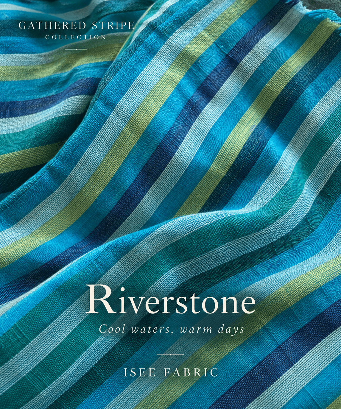 Gathered Stripe Collection - Isee fabric